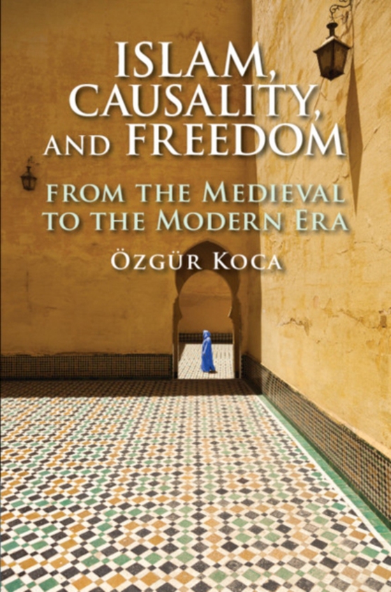 Islam, Causality, and Freedom (e-bog) af Koca, Ozgur
