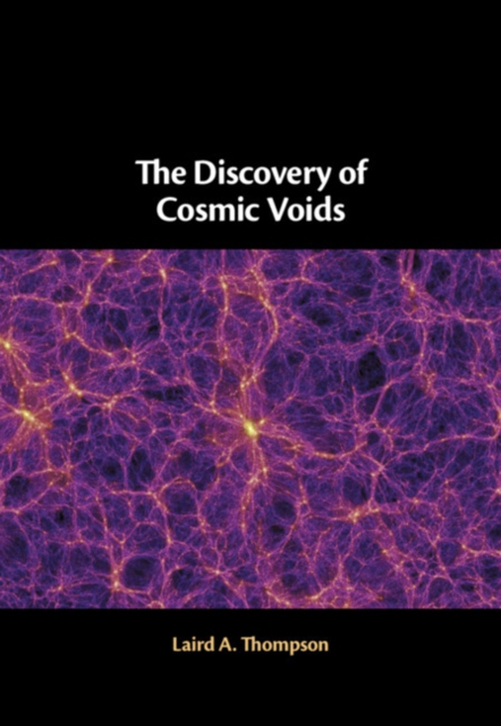 Discovery of Cosmic Voids (e-bog) af Thompson, Laird A.