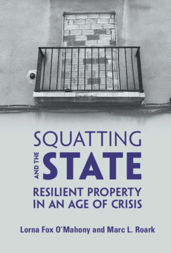 Squatting and the State (e-bog) af Roark, Marc L.