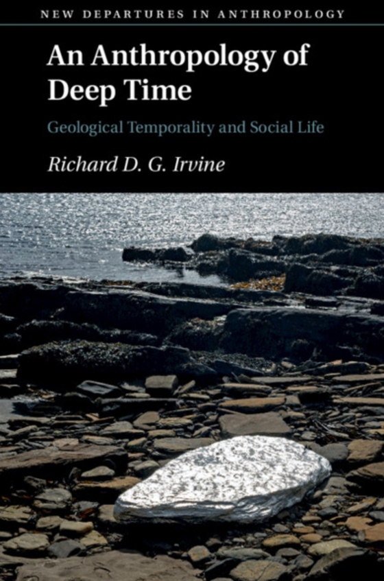 Anthropology of Deep Time (e-bog) af Irvine, Richard D. G.