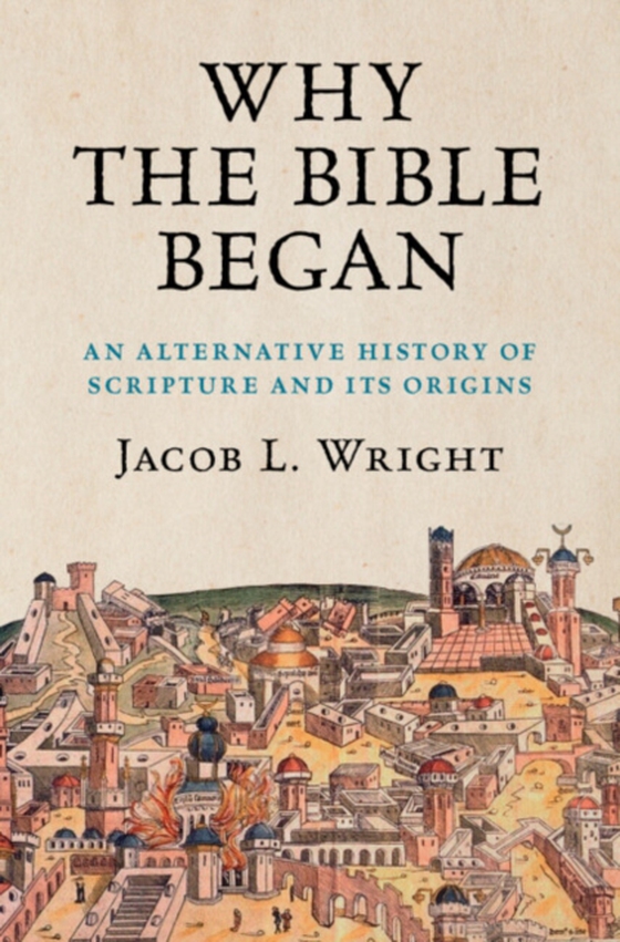 Why the Bible Began (e-bog) af Wright, Jacob L.