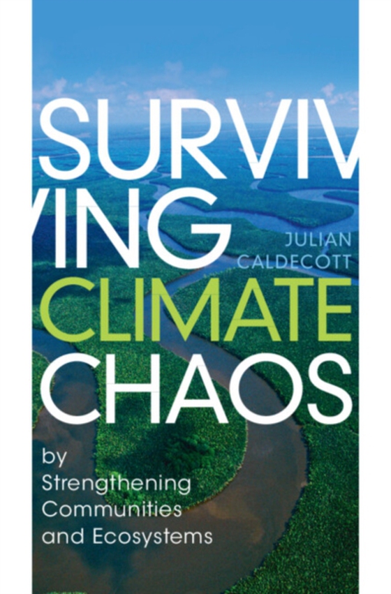 Surviving Climate Chaos (e-bog) af Caldecott, Julian