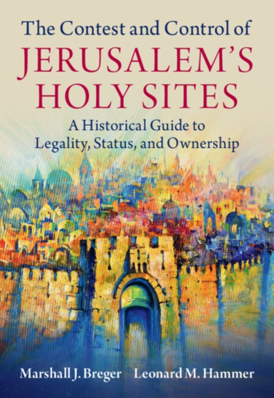 Contest and Control of Jerusalem's Holy Sites (e-bog) af Hammer, Leonard M.