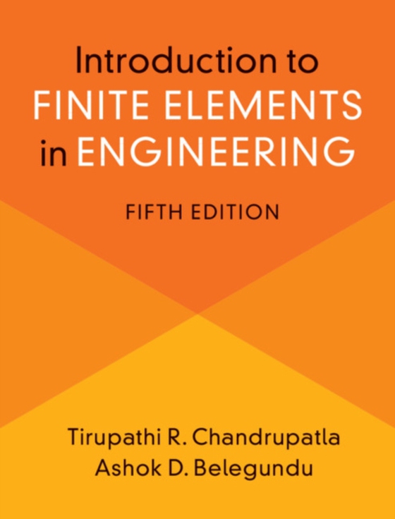 Introduction to Finite Elements in Engineering (e-bog) af Belegundu, Ashok