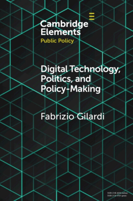 Digital Technology, Politics, and Policy-Making (e-bog) af Gilardi, Fabrizio