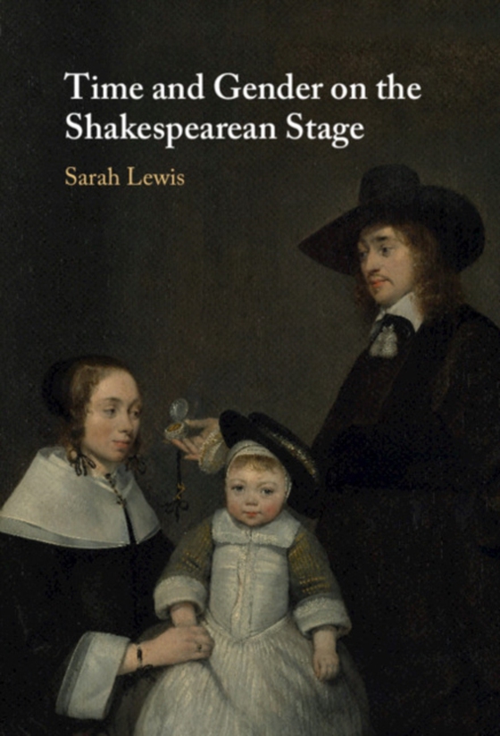 Time and Gender on the Shakespearean Stage (e-bog) af Lewis, Sarah