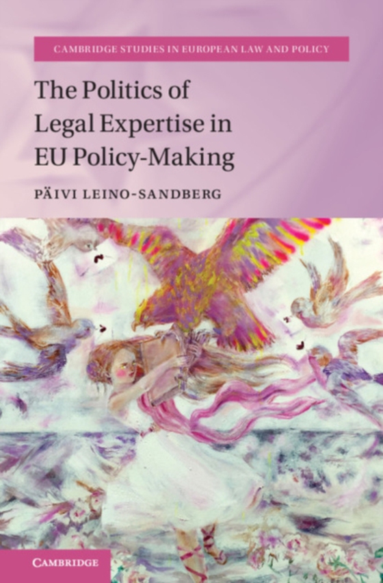 Politics of Legal Expertise in EU Policy-Making (e-bog) af Leino-Sandberg, Paivi