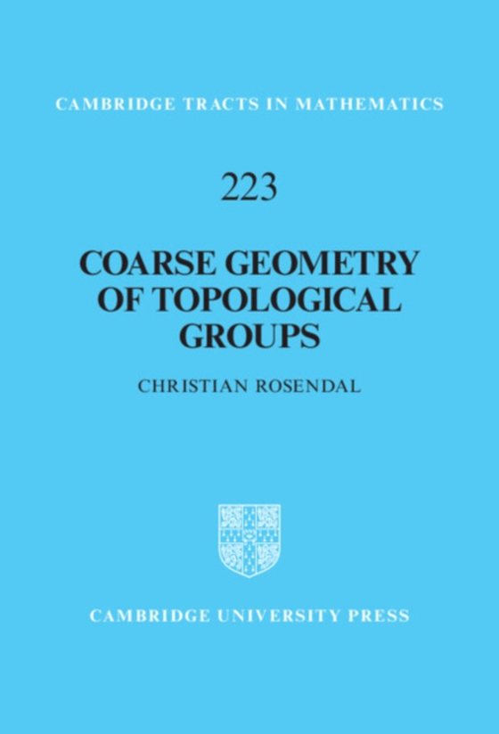 Coarse Geometry of Topological Groups (e-bog) af Rosendal, Christian