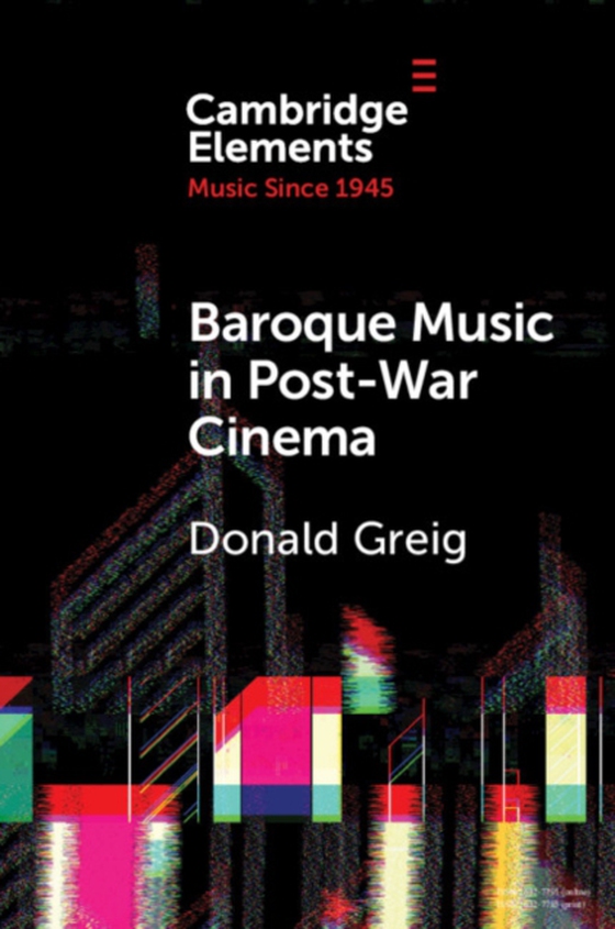 Baroque Music in Post-War Cinema (e-bog) af Greig, Donald