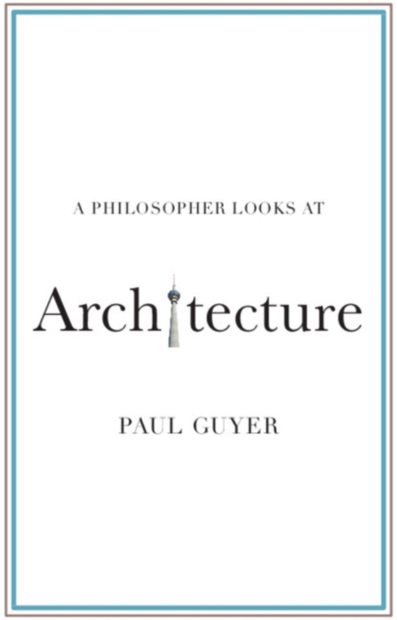 Philosopher Looks at Architecture (e-bog) af Guyer, Paul