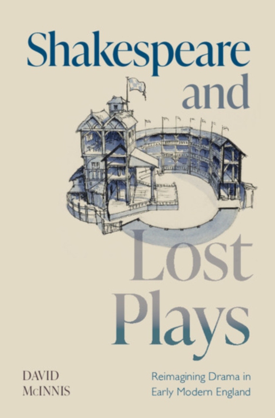 Shakespeare and Lost Plays (e-bog) af McInnis, David