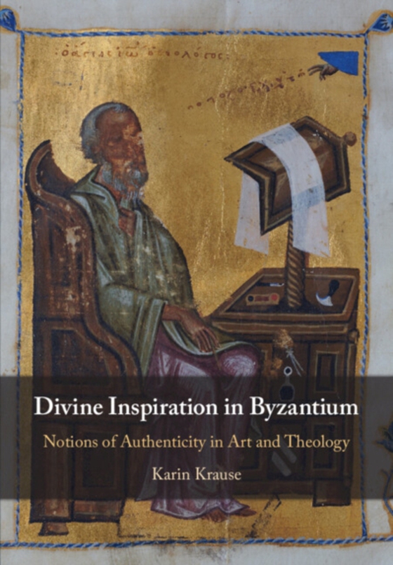 Divine Inspiration in Byzantium (e-bog) af Krause, Karin