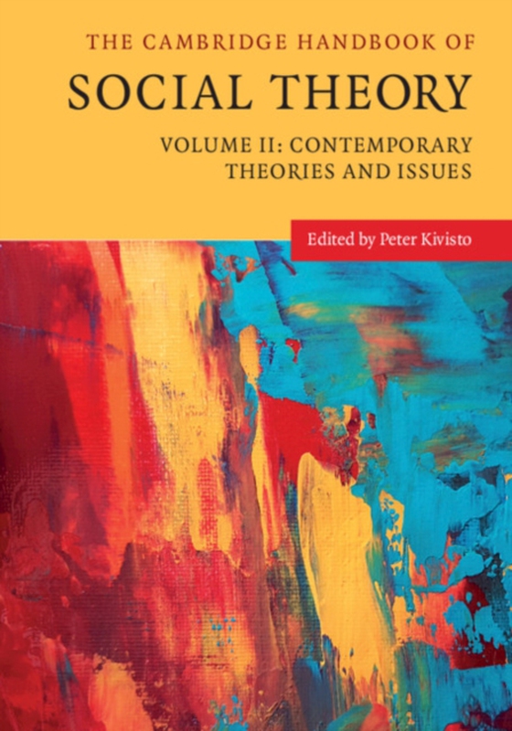 Cambridge Handbook of Social Theory: Volume 2, Contemporary Theories and Issues (e-bog) af -