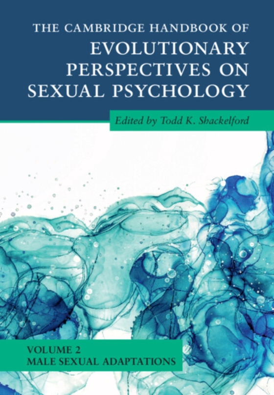 Cambridge Handbook of Evolutionary Perspectives on Sexual Psychology: Volume 2, Male Sexual Adaptations (e-bog) af -