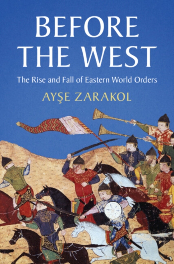 Before the West (e-bog) af Zarakol, Ayse