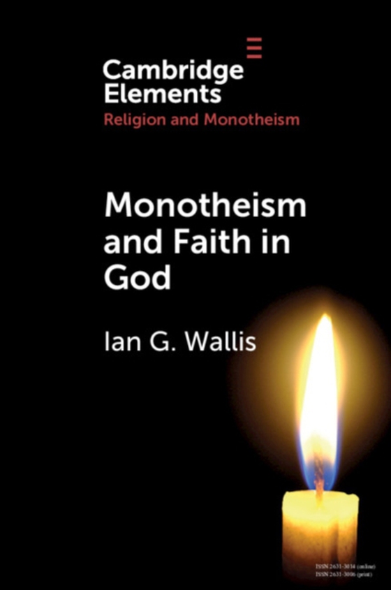 Monotheism and Faith in God (e-bog) af Wallis, Ian G.