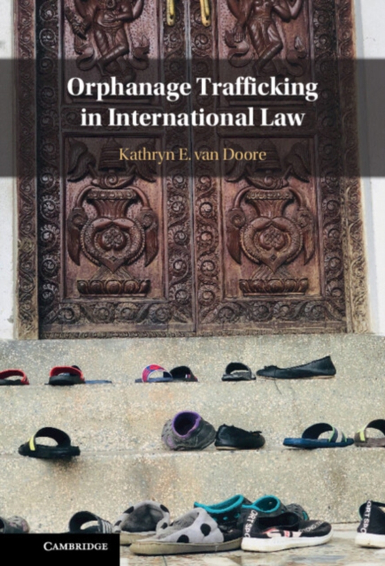 Orphanage Trafficking in International Law (e-bog) af Doore, Kathryn E. van