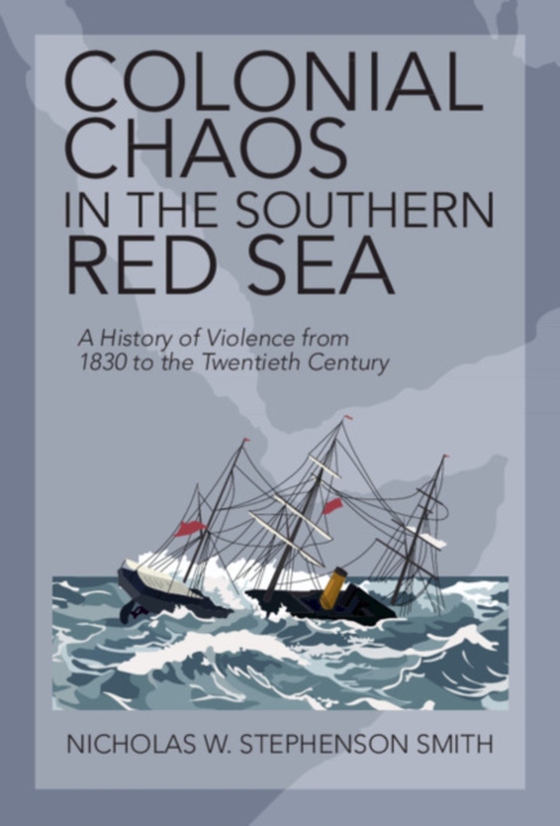 Colonial Chaos in the Southern Red Sea (e-bog) af Smith, Nicholas W. Stephenson