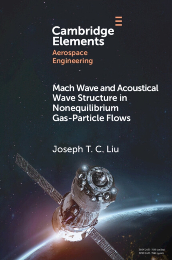 Mach Wave and Acoustical Wave Structure in Nonequilibrium Gas-Particle Flows (e-bog) af Liu, Joseph T. C.