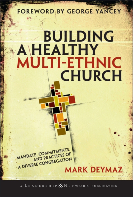 Building a Healthy Multi-ethnic Church (e-bog) af DeYmaz, Mark