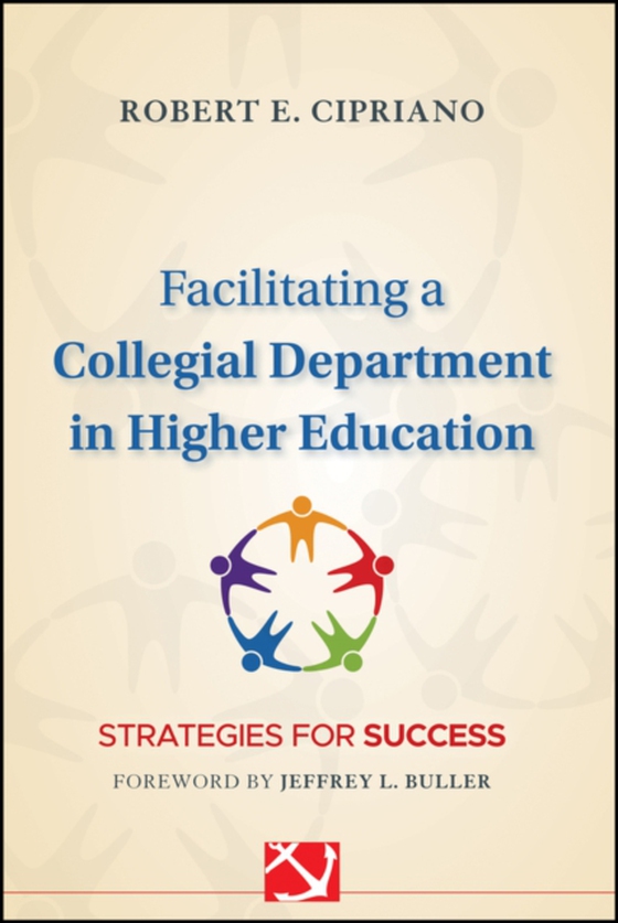 Facilitating a Collegial Department in Higher Education (e-bog) af Cipriano, Robert E.