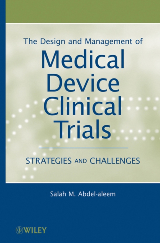 Design and Management of Medical Device Clinical Trials (e-bog) af Abdel-aleem, Salah M.