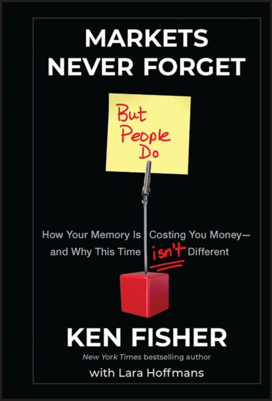 Markets Never Forget (But People Do) (e-bog) af Fisher, Kenneth L.