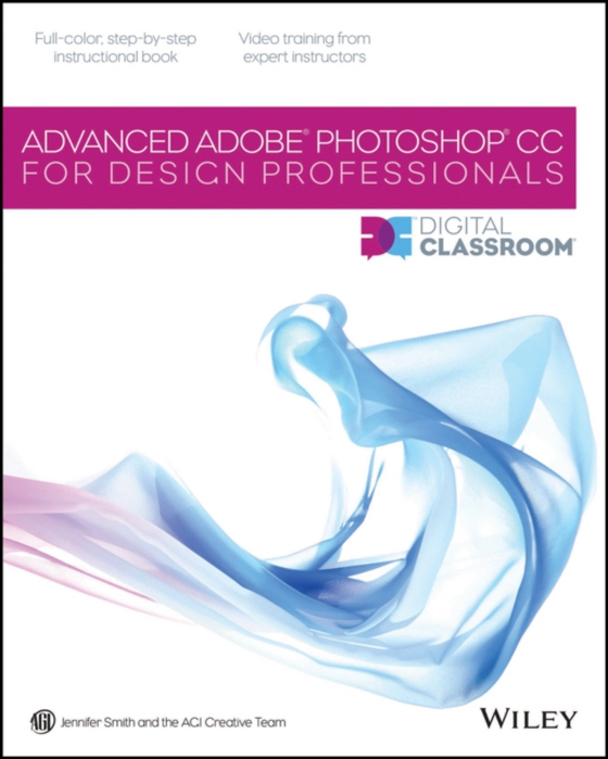 Advanced Photoshop CC for Design Professionals Digital Classroom