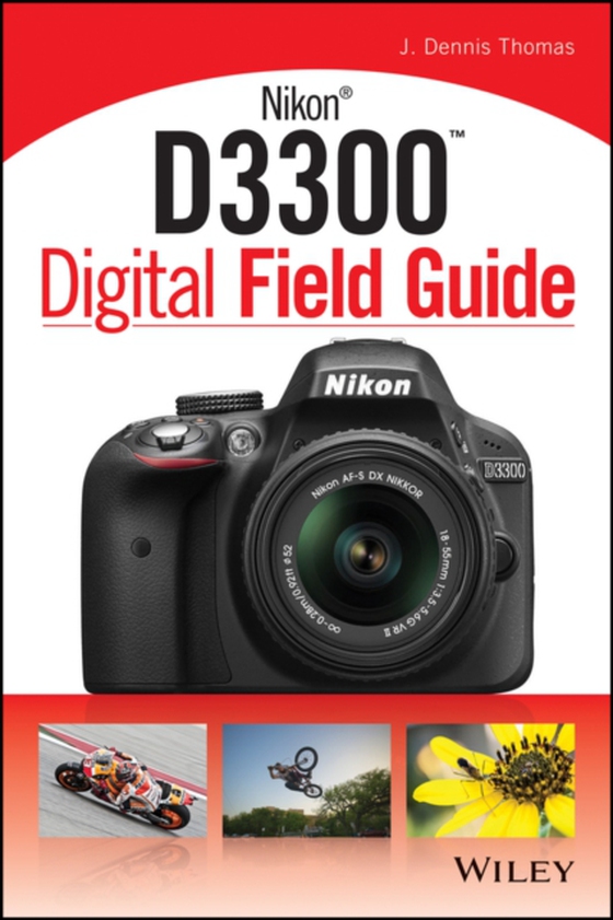 Nikon D3300 Digital Field Guide (e-bog) af Thomas, J. Dennis