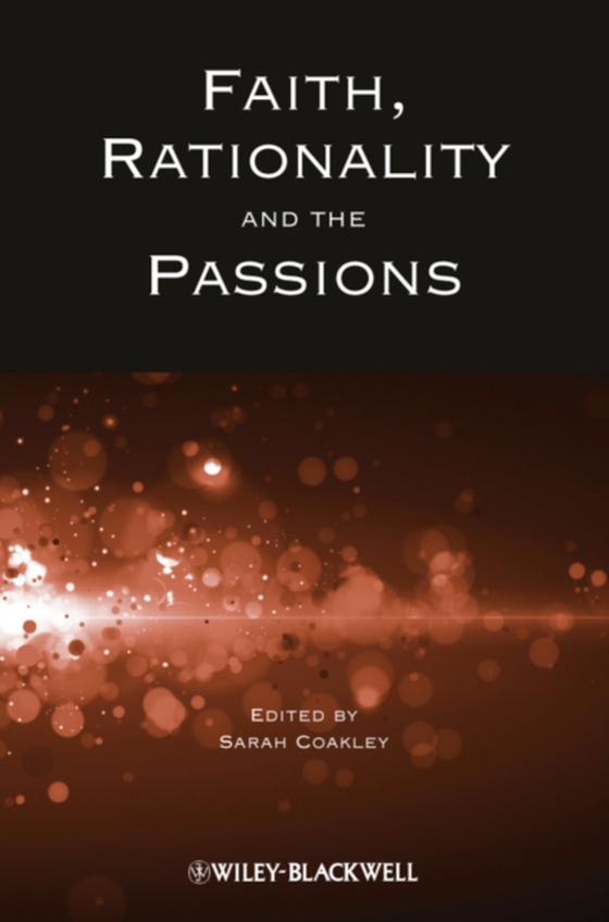 Faith, Rationality and the Passions (e-bog) af -