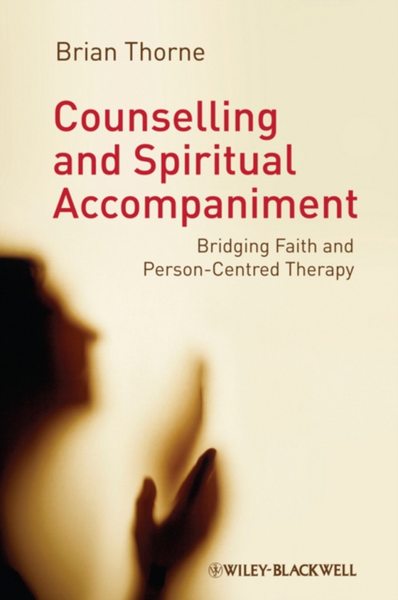 Counselling and Spiritual Accompaniment (e-bog) af Thorne, Brian