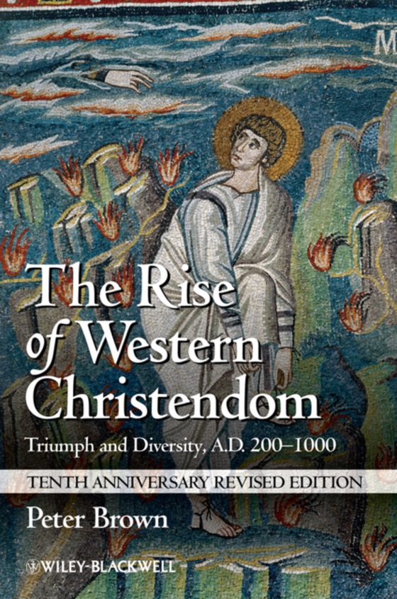 Rise of Western Christendom (e-bog) af Brown, Peter