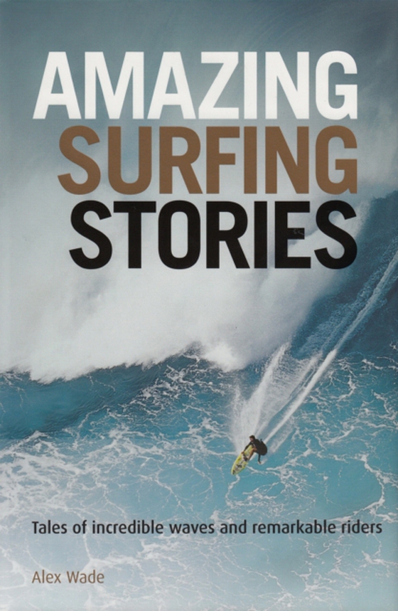 Amazing Surfing Stories (e-bog) af Wade, Alex