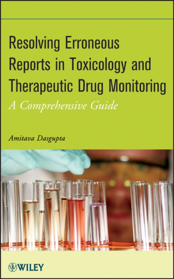 Resolving Erroneous Reports in Toxicology and Therapeutic Drug Monitoring (e-bog) af Dasgupta, Amitava