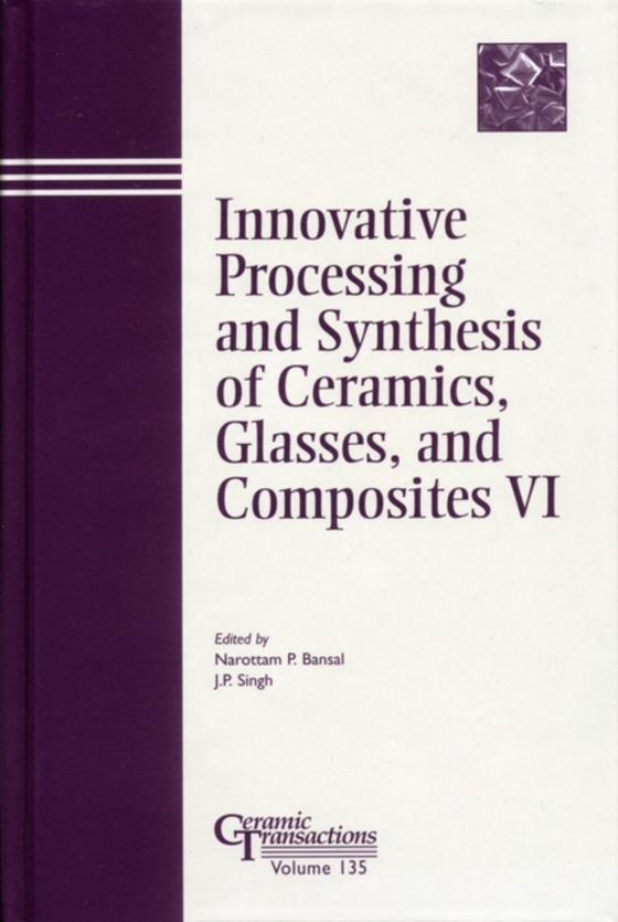 Innovative Processing and Synthesis of Ceramics, Glasses, and Composites VI (e-bog) af -