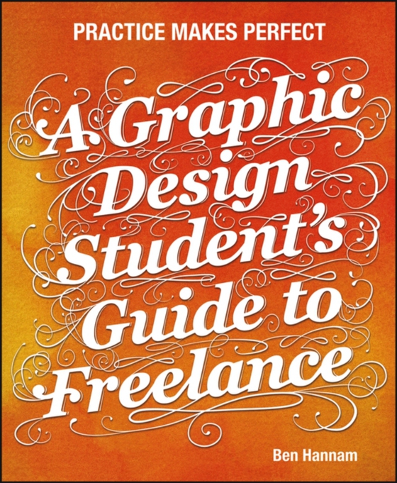 Graphic Design Student's Guide to Freelance (e-bog) af Hannam, Ben