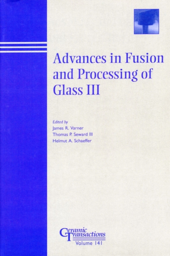 Advances in Fusion and Processing of Glass III (e-bog) af -