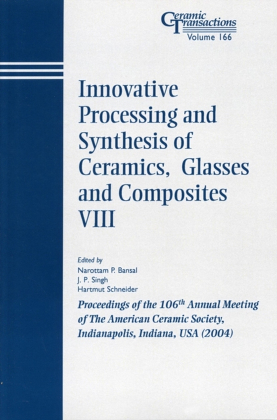 Innovative Processing and Synthesis of Ceramics, Glasses and Composites VIII