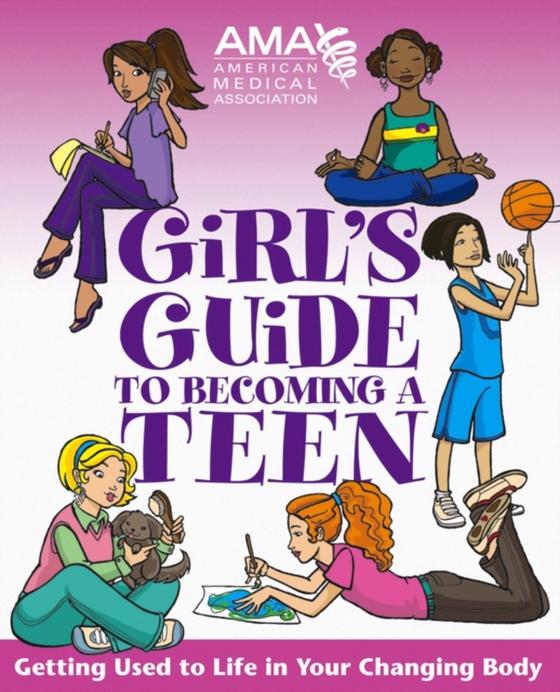 American Medical Association Girl's Guide to Becoming a Teen (e-bog) af Association, American Medical