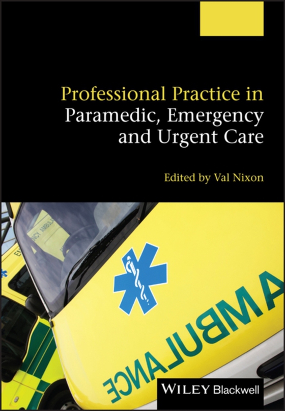 Professional Practice in Paramedic, Emergency and Urgent Care (e-bog) af -