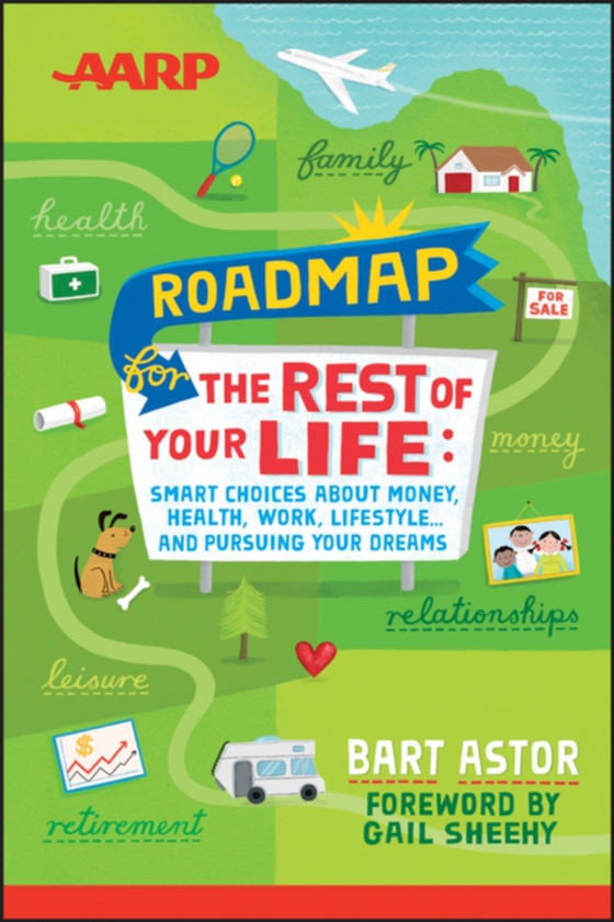 AARP Roadmap for the Rest of Your Life (e-bog) af Astor, Bart