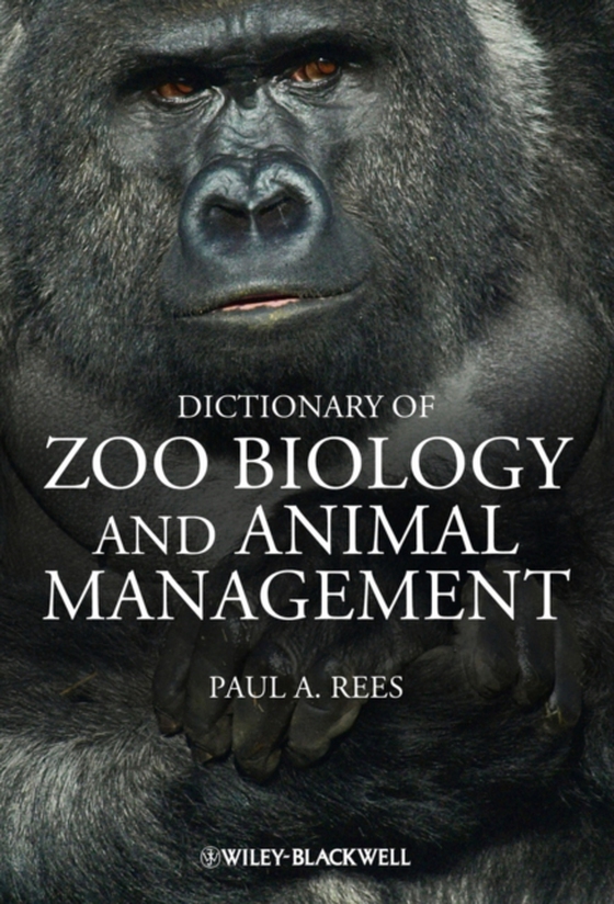 Dictionary of Zoo Biology and Animal Management (e-bog) af Rees, Paul A.