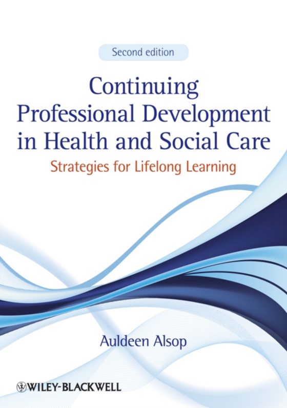 Continuing Professional Development in Health and Social Care (e-bog) af Alsop, Auldeen