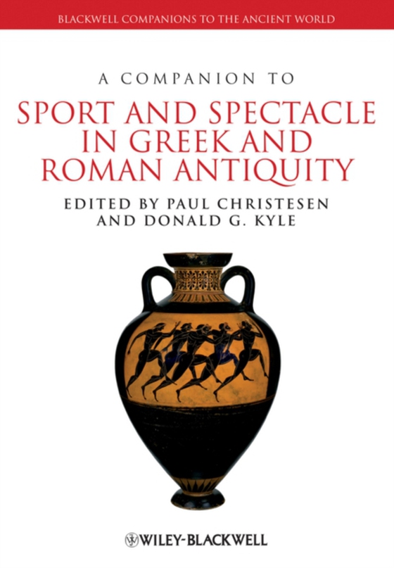 Companion to Sport and Spectacle in Greek and Roman Antiquity (e-bog) af Kyle, Donald G.