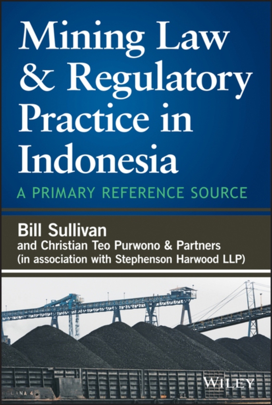 Mining Law and Regulatory Practice in Indonesia (e-bog) af Sullivan, William A.