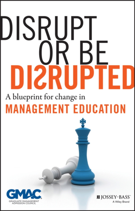 Disrupt or Be Disrupted (e-bog) af GMAC (Graduate Management Admission Council)