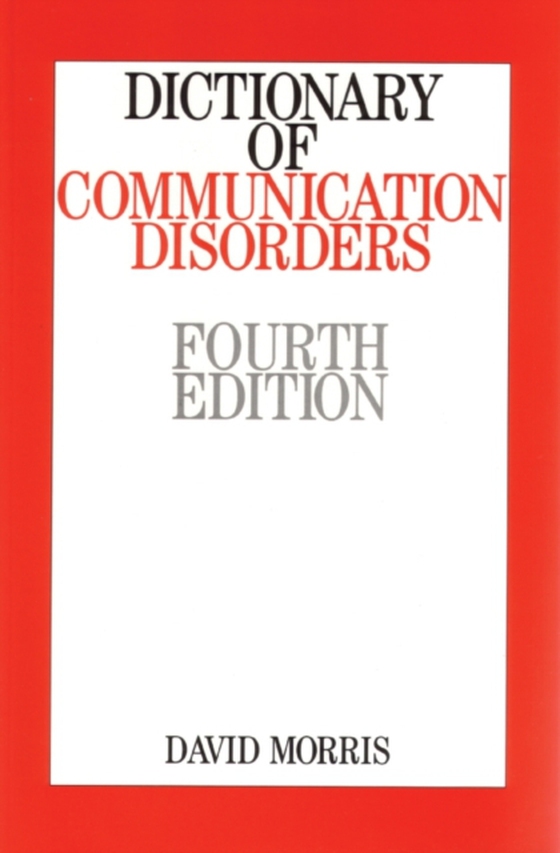 Dictionary of Communication Disorders (e-bog) af Morris, David