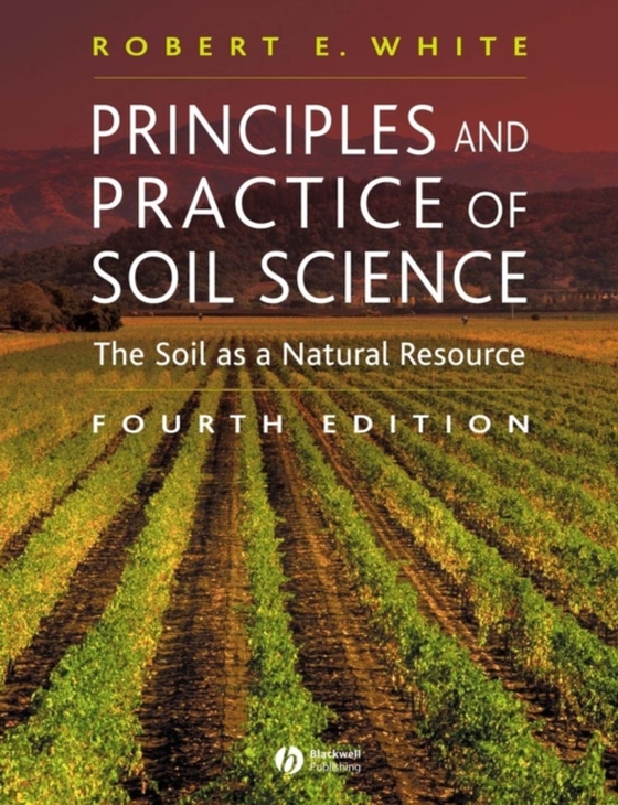 Principles and Practice of Soil Science (e-bog) af White, Robert E.