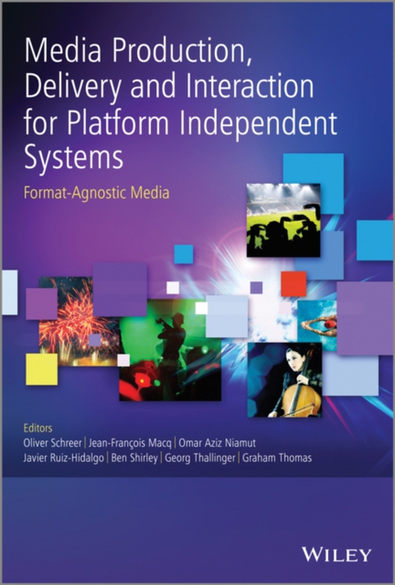 Media Production, Delivery and Interaction for Platform Independent Systems (e-bog) af -