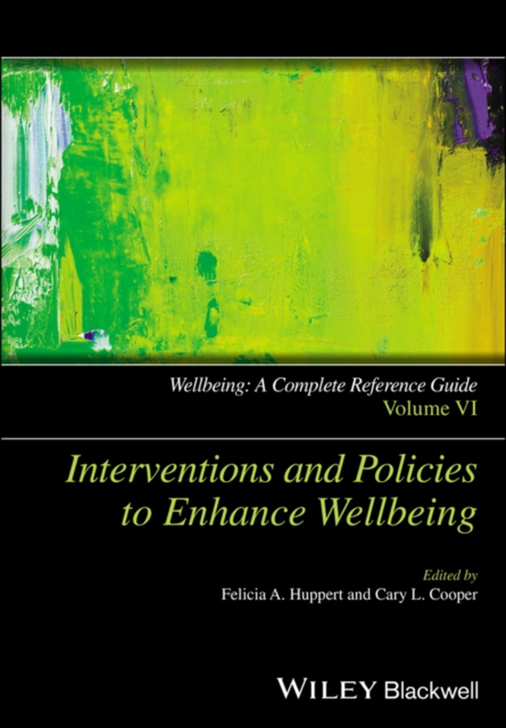 Wellbeing: A Complete Reference Guide, Interventions and Policies to Enhance Wellbeing